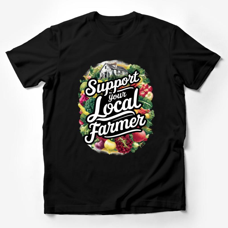 Support Local Farmer T-Shirt, Fresh Produce Graphic Tee, Eco Agriculture Awareness Top, Unisex Male T-Shirt