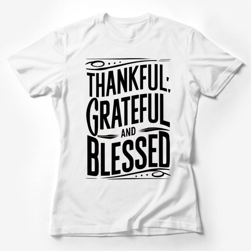 Thankful Grateful Blessed T-Shirt, Inspirational Quote Tee, Positivity Apparel, Unisex Graphic Shirt, Gift Idea Female T-Shirt