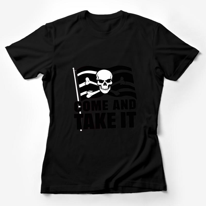 Come and Take It T-Shirt, Skull and Crossbones Flag Tee, Patriotic Graphic Shirt, Unisex Cotton Shirt, Casual Wear, Gift Idea Female T-Shirt