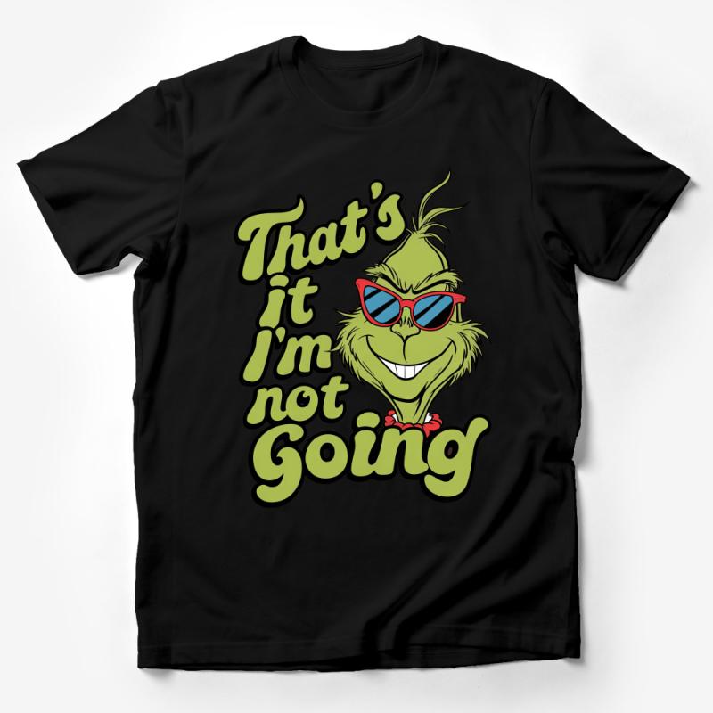 Funny Grinch T-Shirt, That's It I'm Not Going Quote Shirt, Casual Cartoon Graphic Tee, Unisex Male T-Shirt