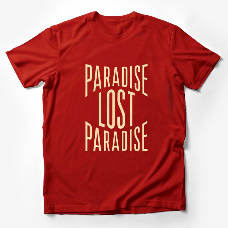 Paradise Lost Paradise Found T-Shirt, Inspirational Quote Tee, Unisex Graphic Shirt, Casual Fashion Top Male T-Shirt