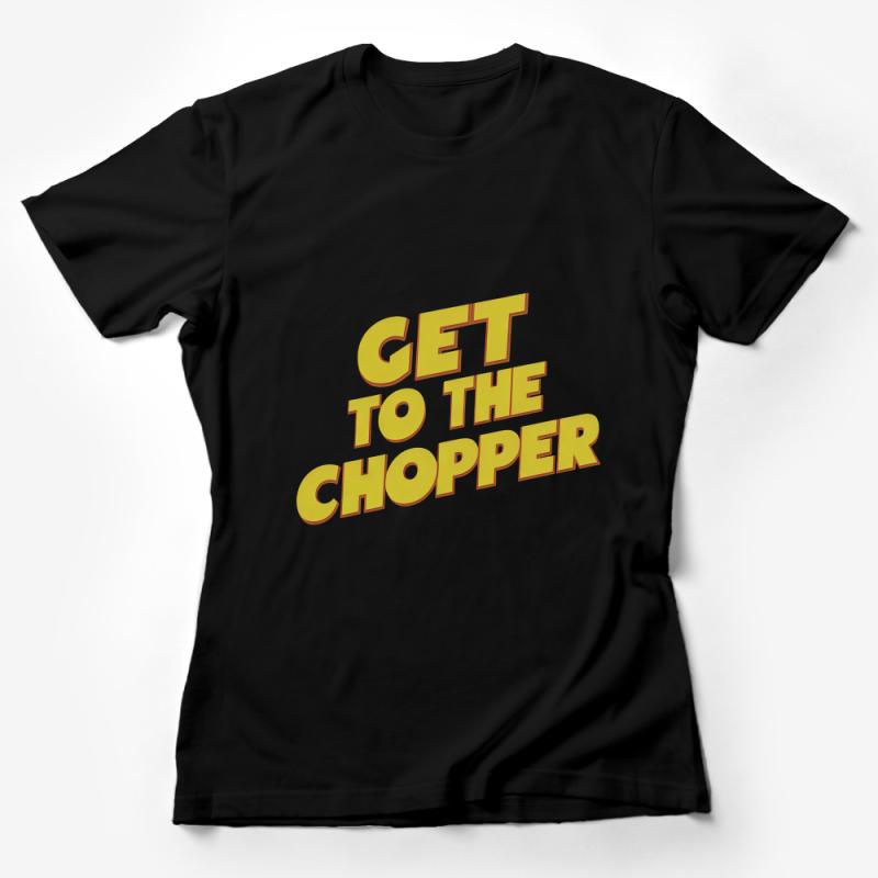 Retro Get to the Chopper T-Shirt, Vintage 80s Action Movie Tee, Unisex Graphic Shirt, Cool Summer Top, Gift for Movie Fans Female T-Shirt