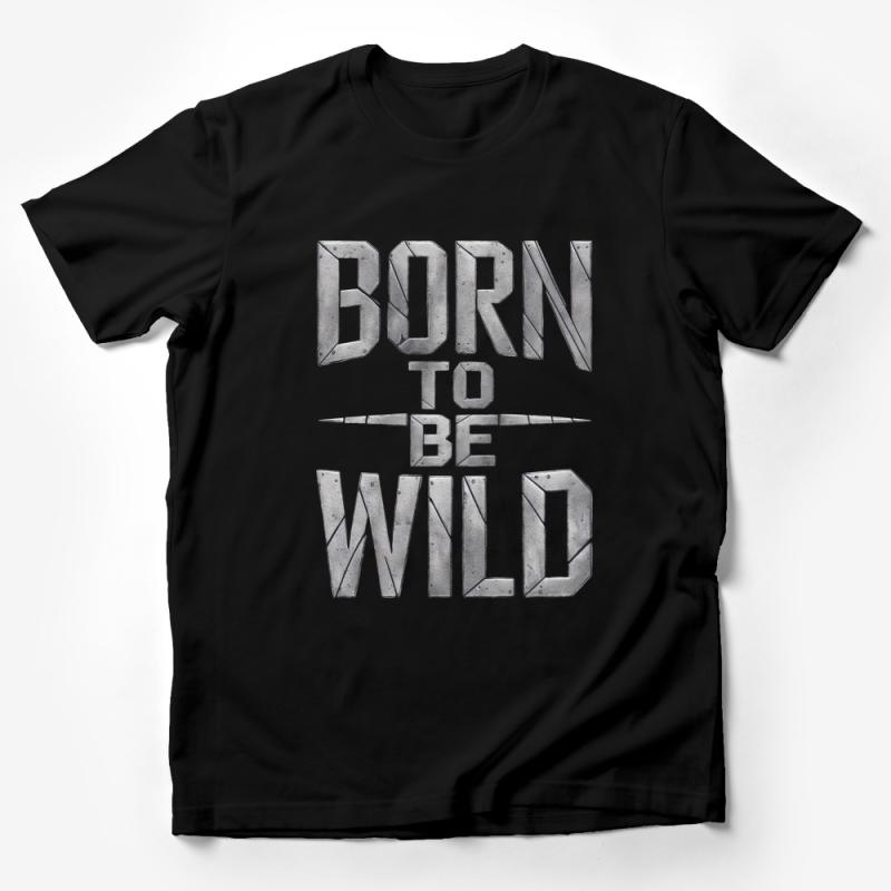 Unisex Born To Be Wild Graphic Tee, Industrial Font Aesthetic, Vintage Rock Style T-Shirt Male T-Shirt