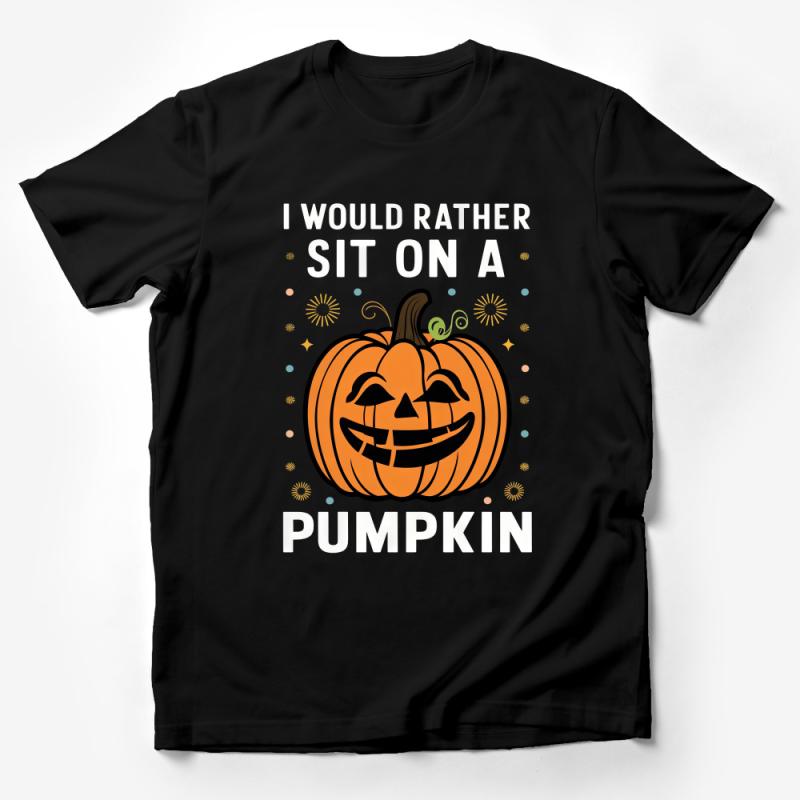 Halloween Pumpkin T-Shirt - I Would Rather Sit On A Pumpkin Autumn Tee, Unisex Graphic Shirt, Fall Fashion, Spooky Fun Top Male T-Shirt