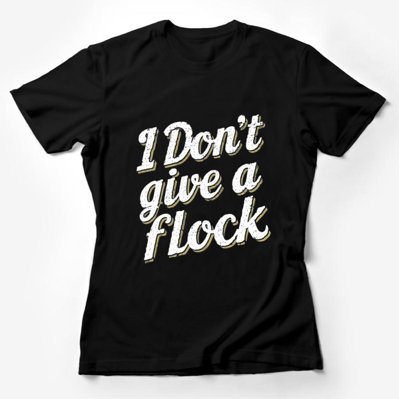 Funny Bird Pun T-Shirt I Don't Give A Flock Sarcastic Quote Tee, Casual Summer Graphic Shirt, Unisex Gift Idea Female T-Shirt