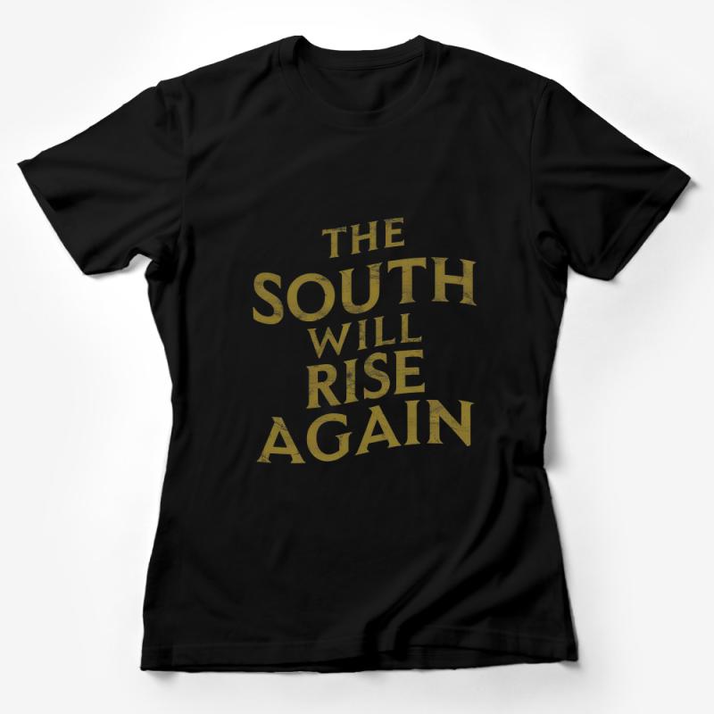 Vintage The South Will Rise Again T-Shirt, Unisex Southern Pride Tee, Distressed Gold Text Top, American History Shirt Female T-Shirt