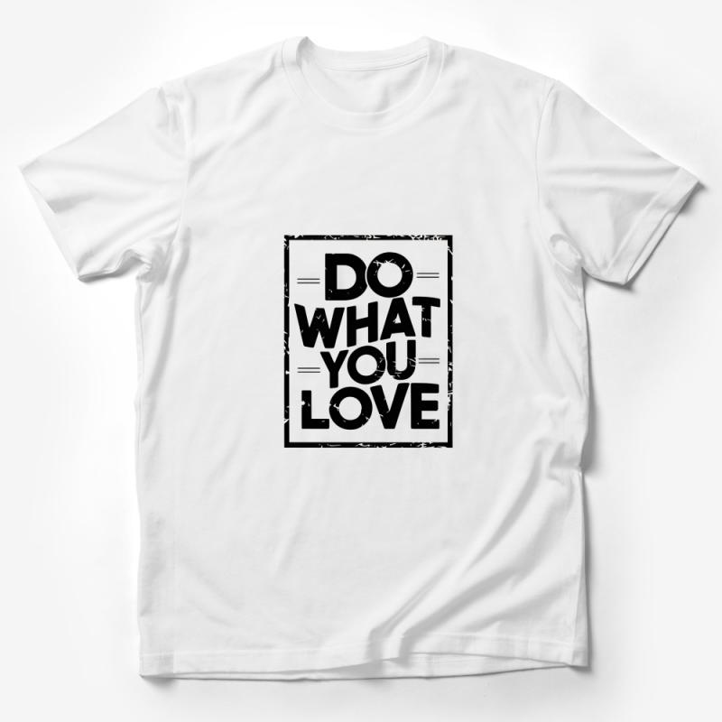 Inspirational Quote T-Shirt Do What You Love Motivational Tee Unisex Graphic Shirt Casual Wear Positive Message Top Male T-Shirt