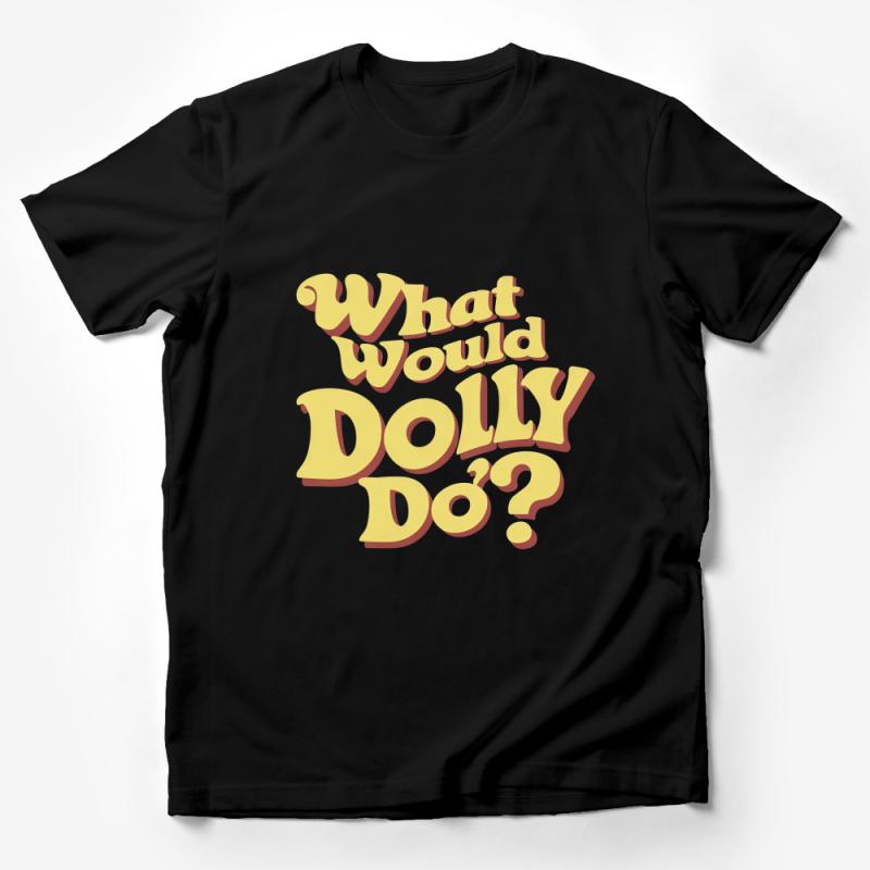 Inspirational Dolly Quote T-Shirt, What Would Dolly Do, Country Music, Unisex Tee, Gift for Her, Graphic Yellow and Pink Shirt Male T-Shirt