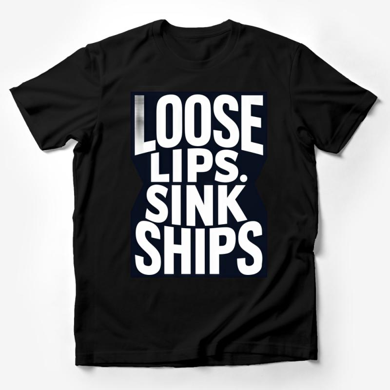 Loose Lips Sink Ships T-Shirt, Vintage Propaganda Print, Classic Navy Slogan Tee, Unisex Graphic Shirt, Retro Style Clothing Male T-Shirt