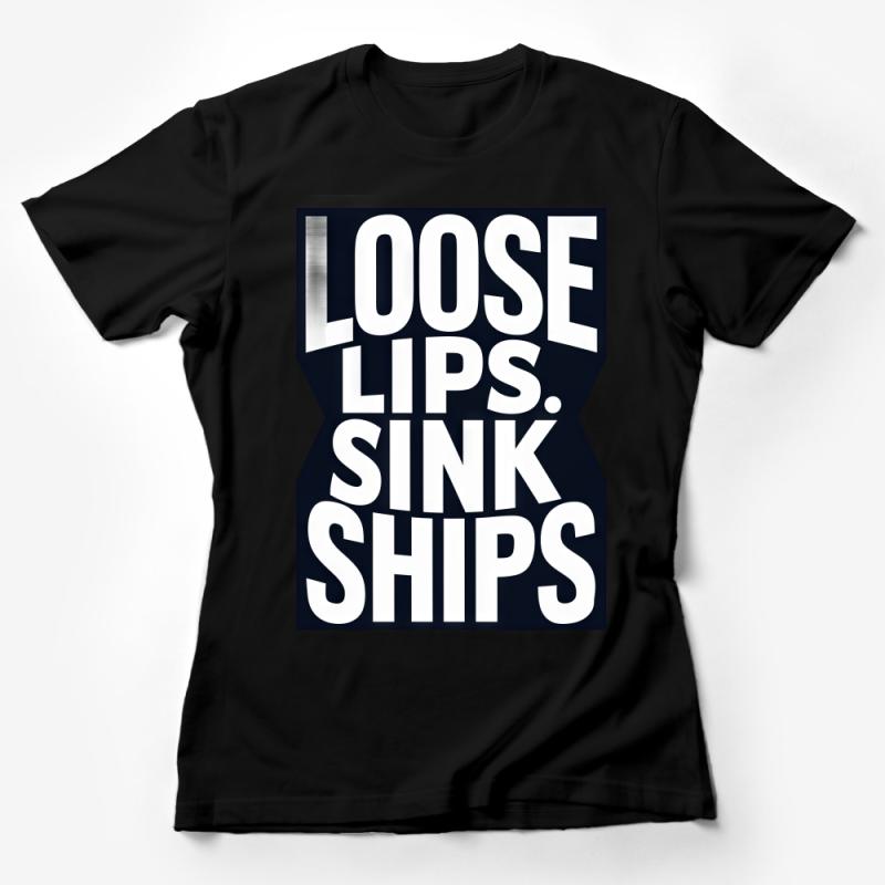 Loose Lips Sink Ships T-Shirt, Vintage Propaganda Print, Classic Navy Slogan Tee, Unisex Graphic Shirt, Retro Style Clothing Female T-Shirt