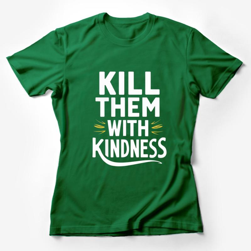 Kill Them With Kindness Graphic Tee, Inspirational Quote T-Shirt, Unisex Positive Message Top, Gift Idea Female T-Shirt