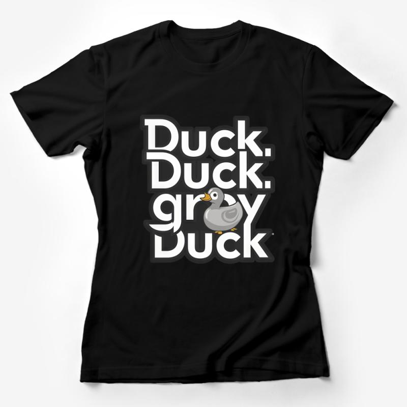 Funny Duck Duck Gray Duck T-Shirt, Unisex Humorous Tee, Casual Duck Graphic Shirt, Unique Gift Idea Female T-Shirt