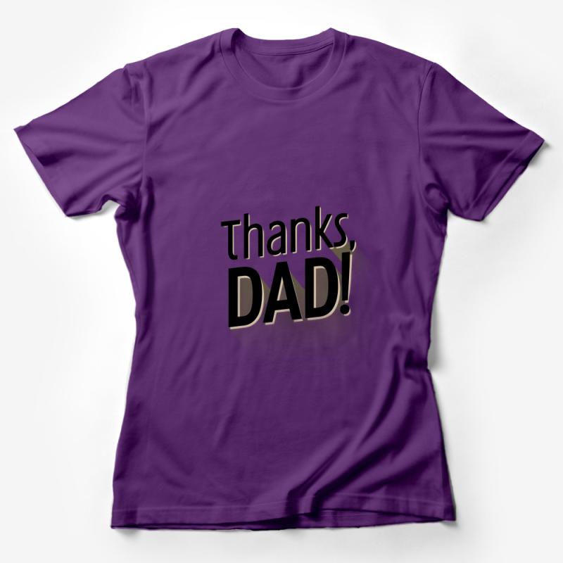 Father's Day Appreciation T-Shirt, Black and White Thanks Dad Tee, Casual Men's Graphic Shirt, Gift for Dad Female T-Shirt