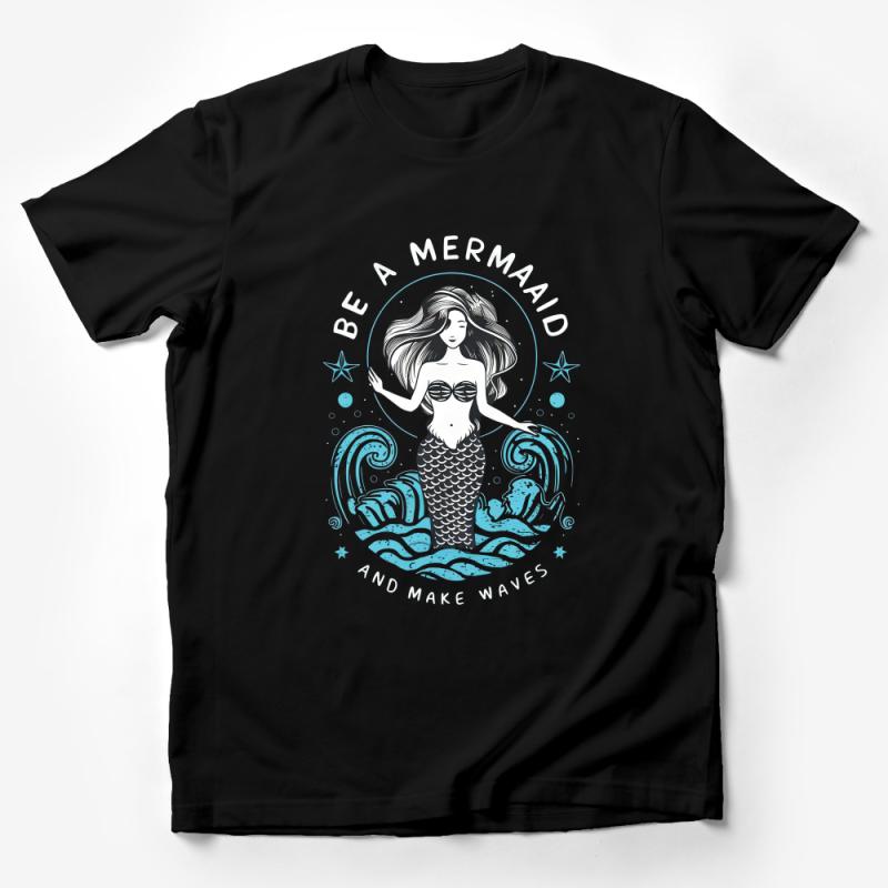 Women's Mermaid T-Shirt Be A Mermaid And Make Waves Ocean Graphic Tee, Starfish and Waves Design Shirt, Fantasy Sea Life Top Male T-Shirt