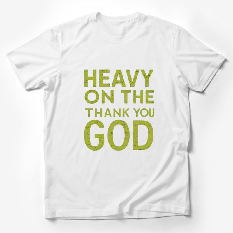 Inspirational Heavy on the Thank You God T-Shirt, Unisex Christian Tee, Faith-Based Casual Shirt, Spiritual Clothing, Gift for Believers Male T-Shirt