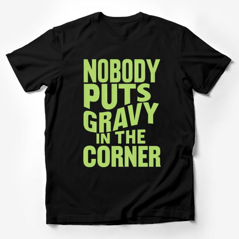 Funny Gravy Quote T-Shirt, Nobody Puts Gravy In The Corner Tee, Unisex Thanksgiving Shirt, Holiday Humor Top, Foodie Gift Idea Male T-Shirt