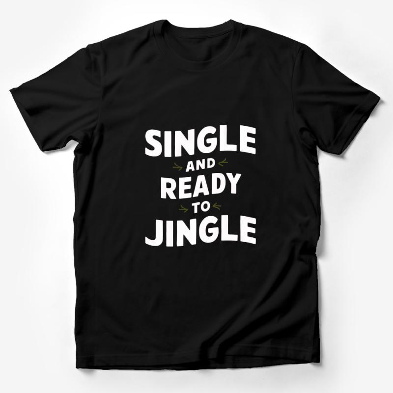 Festive Holiday T-Shirt, Single and Ready to Jingle, Christmas Party Tee, Unisex Winter Shirt, Casual Christmas Outfit, Xmas Humor Top Male T-Shirt