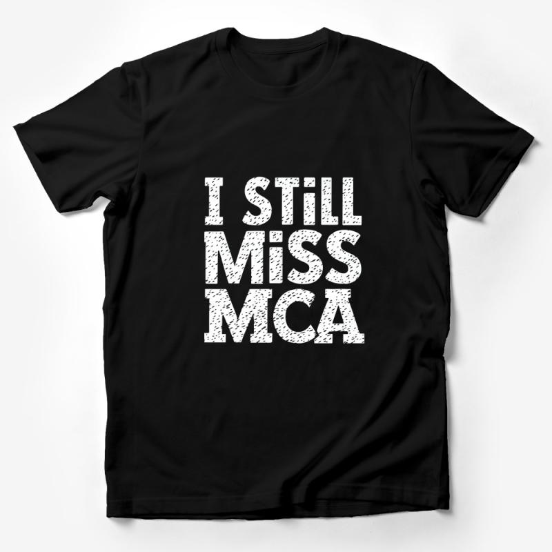 I Still Miss MCA Bold Statement T-Shirt, Unisex Music Tribute Tee, Classic Black and White Design, Fan Memorabilia Top Male T-Shirt