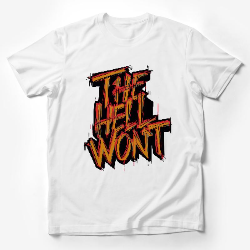 Vintage The Hell Won't Graphic Tee, Retro Inspired Bold Text T-Shirt, Urban Streetwear, Unisex Male T-Shirt