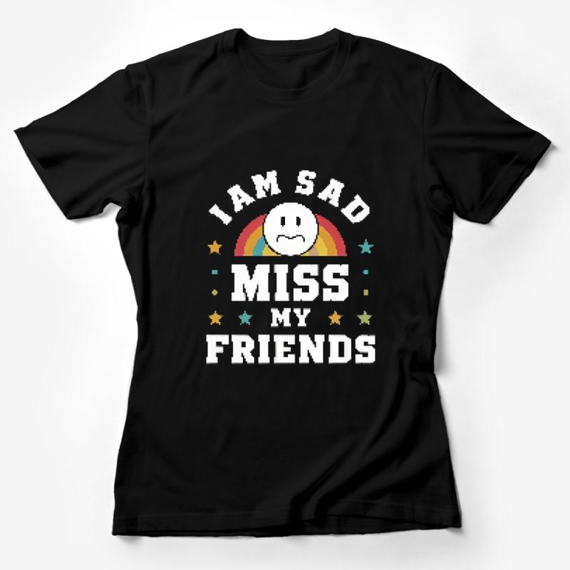 Unisex Sad Face Rainbow T-Shirt, I Miss My Friends Graphic Tee, Comfort Fit Casual Shirt, Soft Cotton, Emotional Support Gift Female T-Shirt