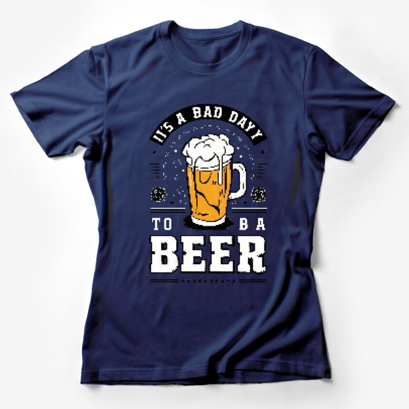 Funny Beer T-Shirt for Men, It's a Bad Day Beer Lover Gift Tee, Casual Novelty Graphic Shirt, Unisex Adult Clothing Female T-Shirt