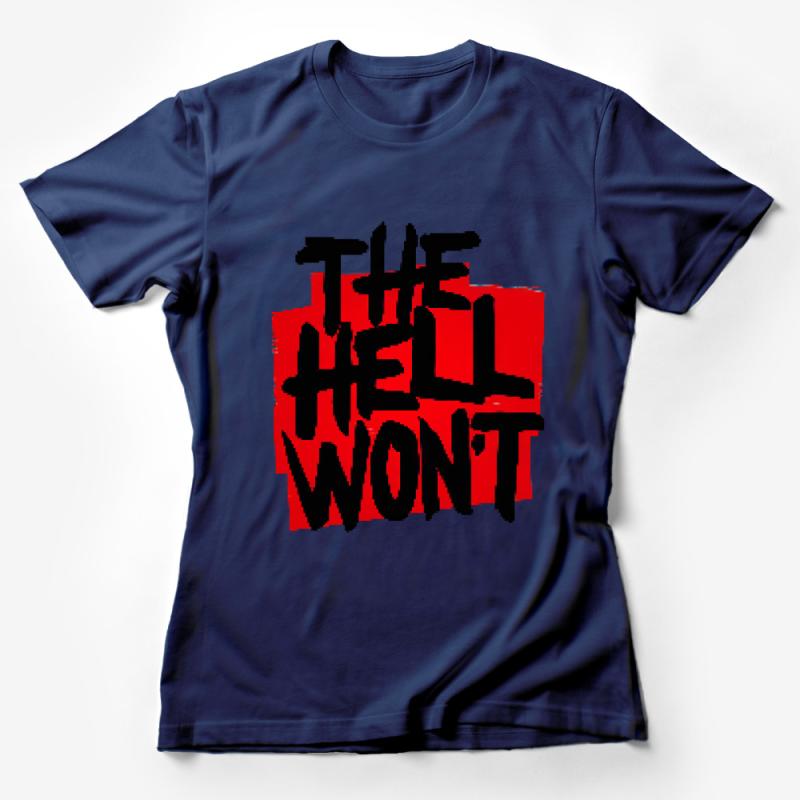 Urban Style Bold Red The Hell Won't Graphic Tee, Unisex Streetwear T-Shirt, Modern Fashion Statement Top, Casual Outfit Female T-Shirt