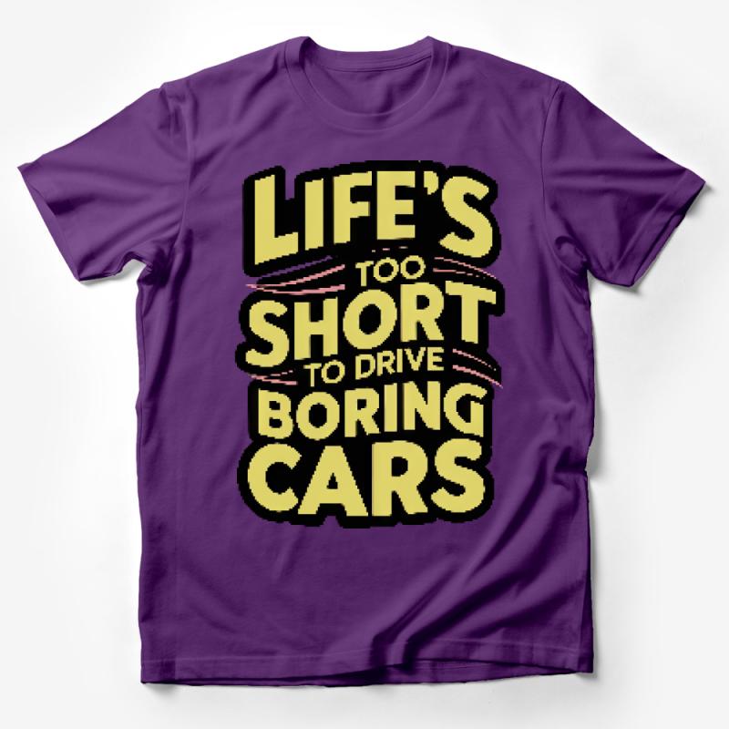 Men's Graphic Tee Life's Too Short To Drive Boring Cars Casual Shirt, Car Enthusiast Gift, Automotive Apparel, Trendy T-Shirt Male T-Shirt