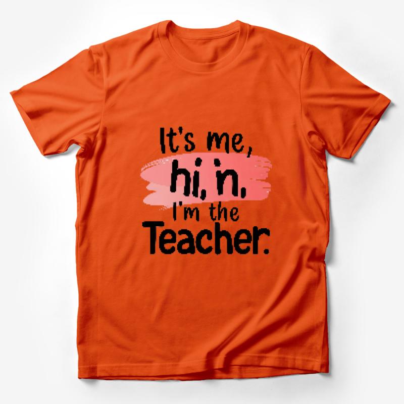 Teacher T-Shirt, It's Me Hi I'm the Teacher, Funny Educator Shirt, Casual Teaching Tee, School Staff Gift Idea Male T-Shirt