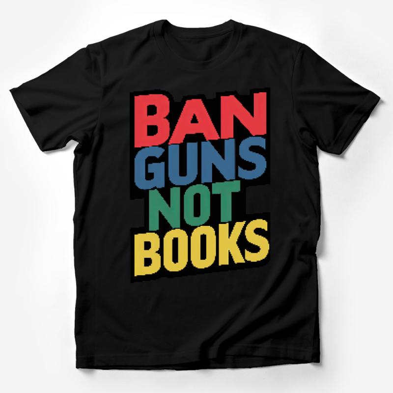 Ban Guns Not Books T-Shirt, Bold Political Statement Tee, Unisex Graphic Shirt, Activist Apparel, Multiple Colors Available Male T-Shirt