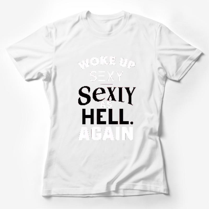 Bold Sexy Hell Again Statement T-Shirt, Graphic Tee for Party, Casual Fashion Top, Trendy Unisex Shirt Design Female T-Shirt