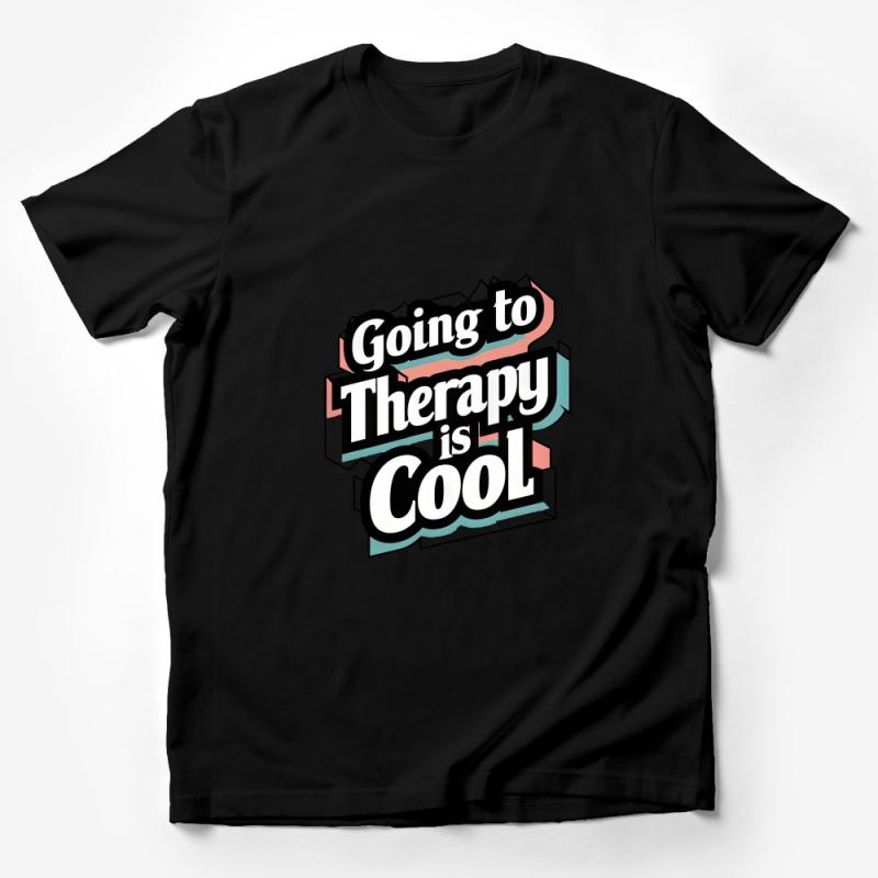 Cool Therapy Quote T-Shirt, Mental Health Awareness Tee, Unisex Self Care Shirt, Positive Vibes Graphic Top, Trendy Wellness Apparel Male T-Shirt