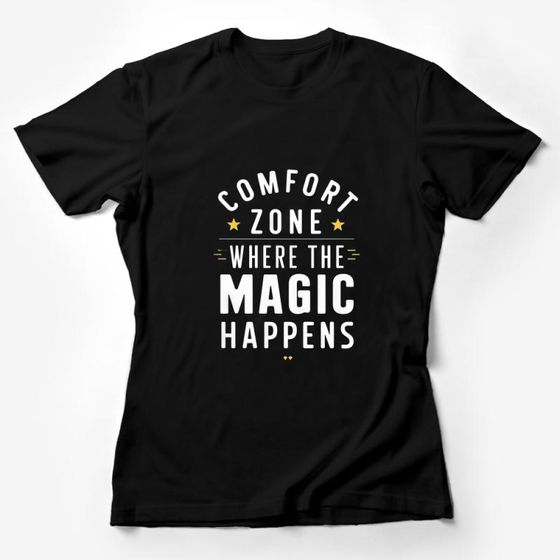 Inspirational Quote Tee - Comfort Zone Where The Magic Happens, Motivational T-Shirt, Positive Message, Unisex Shirt, Star Graphics Female T-Shirt