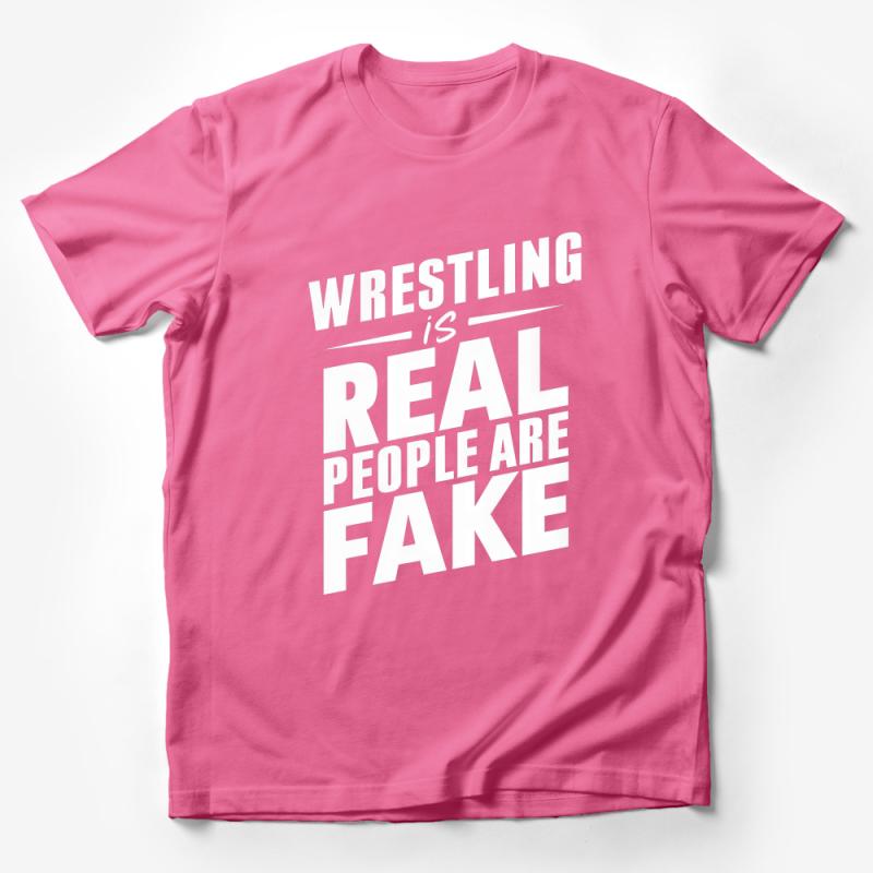 Wrestling Is Real People Are Fake T-Shirt, Unisex Wrestling Fan Tee, Graphic Shirt for Sports Enthusiasts, Fight Quote Top Male T-Shirt