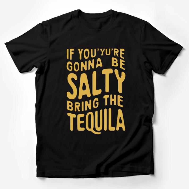 Funny Tequila T-Shirt, If You're Gonna Be Salty Bring the Tequila, Novelty Drinking Shirt, Unisex Tee, Party Graphic Top, Gift Idea Male T-Shirt