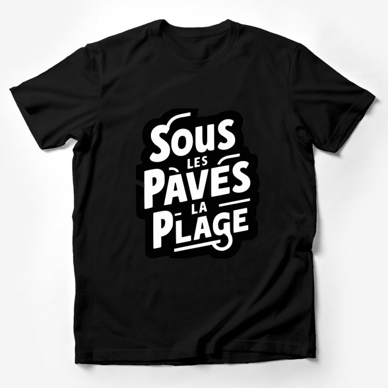 Graphic Tee Sous Les Paves La Plage French Quote T-Shirt, Unisex Statement Shirt, Casual Streetwear, Bold Typography Top Male T-Shirt