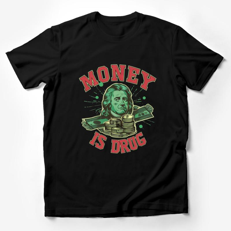 Money Is Drug Quote T-Shirt, Financial Wisdom Tee, Hipster Clothing, Unisex Cotton Shirt, Cool Graphic Tee, Street Style Top, Trendy Shirt Male T-Shirt