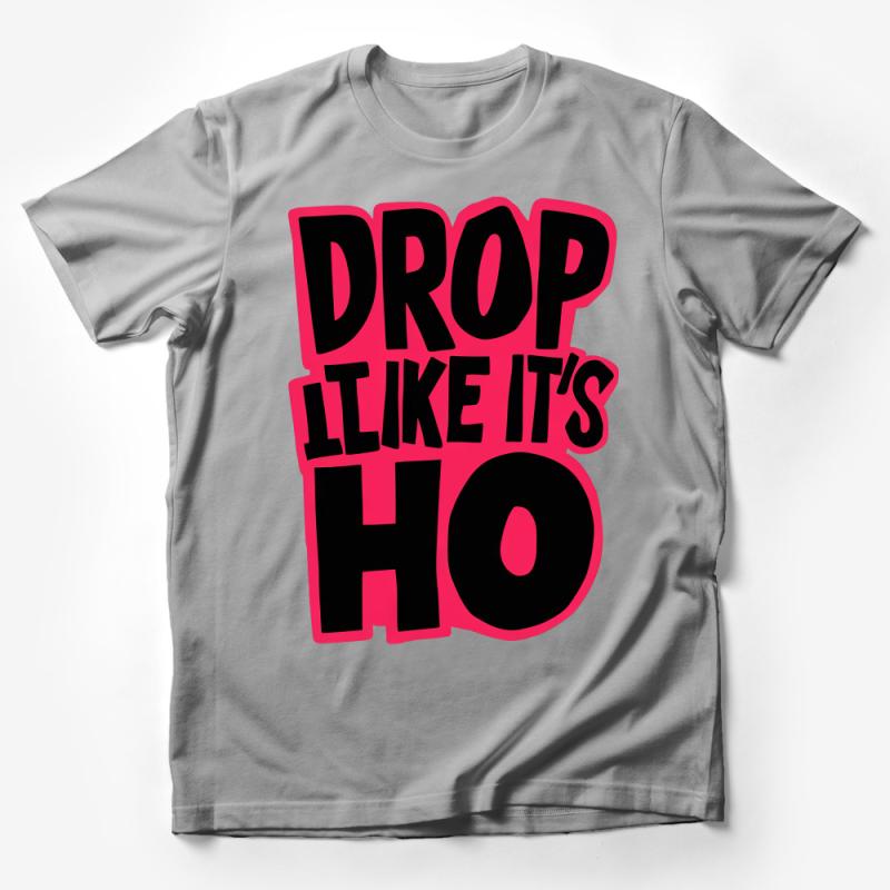 Bold Drop It Like It's Hot T-Shirt, Trendy Hip Hop Music Tee, Unisex Streetwear Shirt, Casual Graphic Top for Men and Women Male T-Shirt