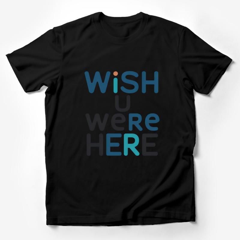 Retro Graphic Tee, Wish You Were Here, Vintage Font T-Shirt, Unisex Casual Shirt, Soft Cotton Tee, Trendy Slogan Top, Gift Idea Male T-Shirt