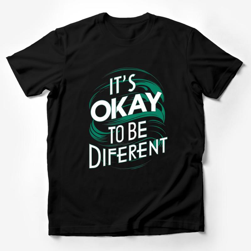 Inspirational Quote T-Shirt, It's Okay To Be Different, Positive Message Tee, Unisex Graphic Shirt, Motivational Fashion Top Male T-Shirt