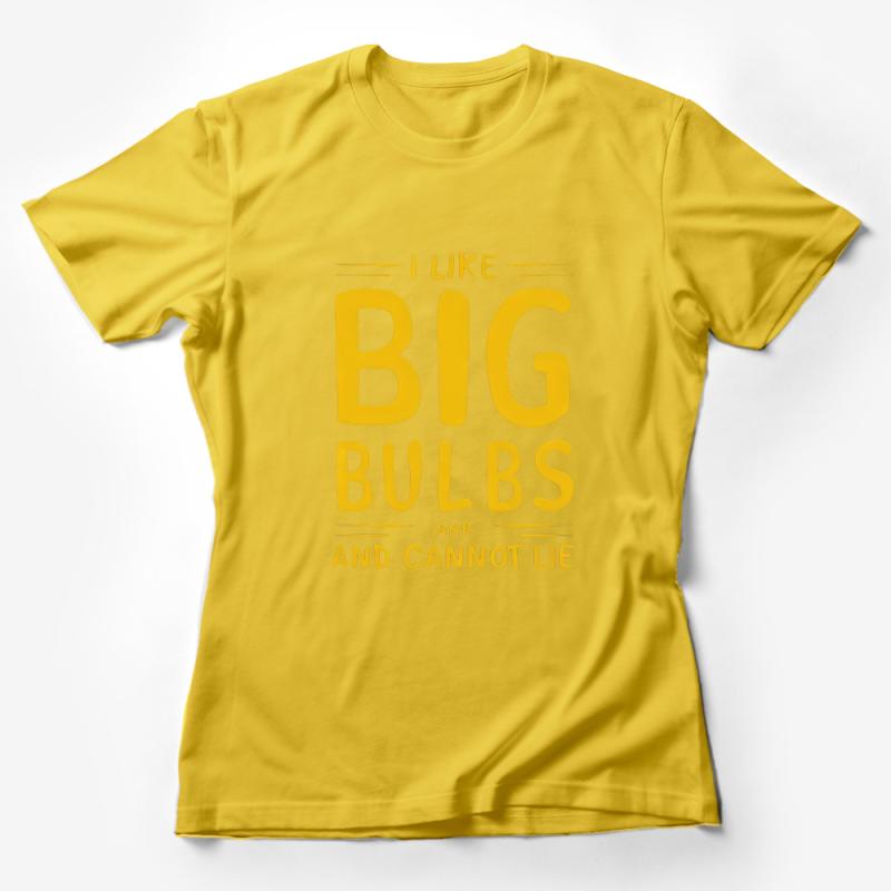 Funny Gardening T-Shirt I Like Big Bulbs and Cannot Lie Gardener Gift, Unisex Tee, Plant Lover Shirt, Casual Summer Wear, Graphic Tee Female T-Shirt