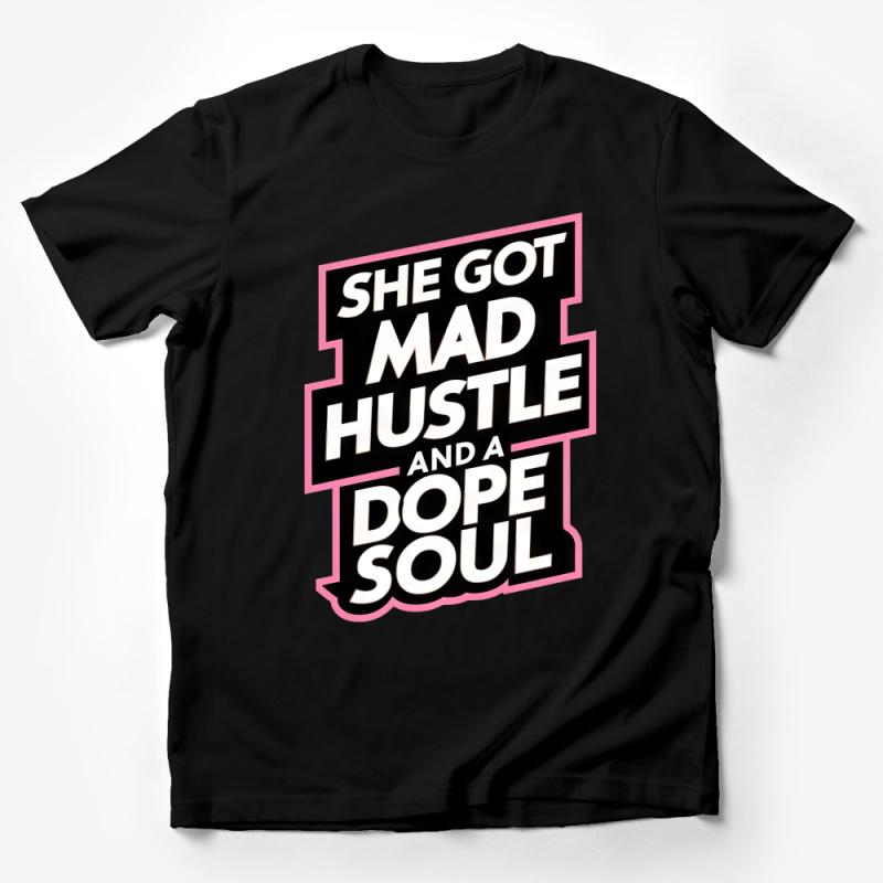 Women's Inspirational Quote T-Shirt, She Got Mad Hustle And A Dope Soul, Trendy Graphic Tee, Feminine Empowerment Gift, Casual Top Male T-Shirt