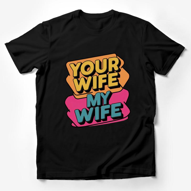 Funny Husband T-Shirt Your Wife My Wife Tee, Retro Comic Style, Novelty Gift for Spouse, Unique Men's Graphic Shirt, Cool Couples Apparel Male T-Shirt