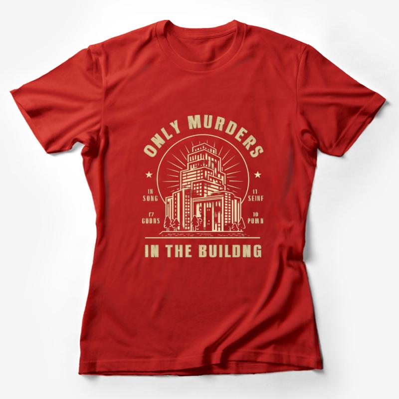 Only Murders in the Building Fan T-Shirt, Funny Quote Unisex Tee, TV Show Graphic Shirt, Casual Novelty Apparel Female T-Shirt