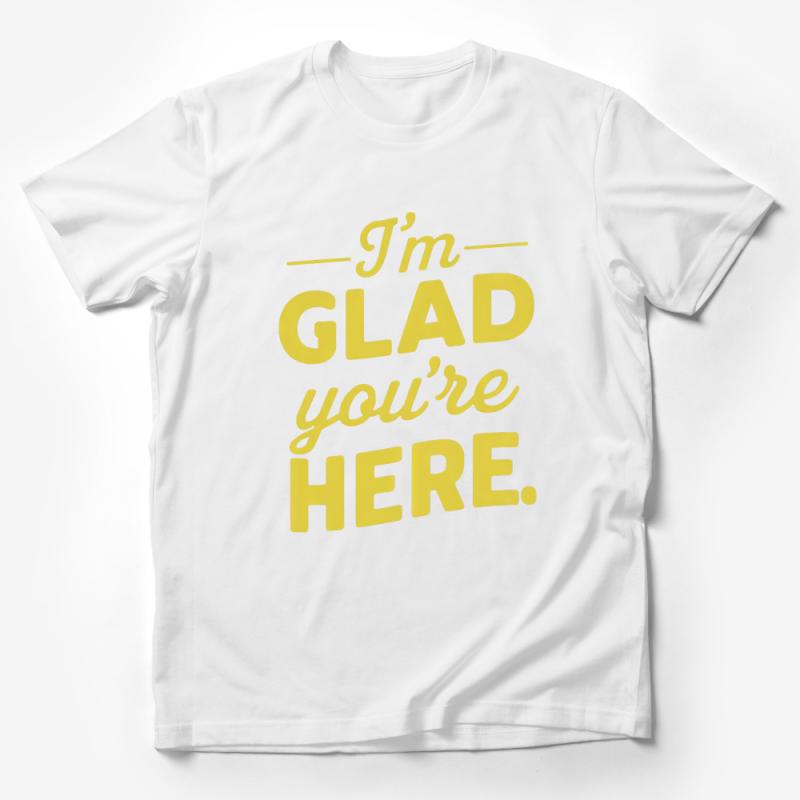 Motivational Quote T-Shirt, Yellow Text I'm Glad You're Here, Positive Message Unisex Shirt, Casual Comfortable Tee for Everyday Wear Male T-Shirt