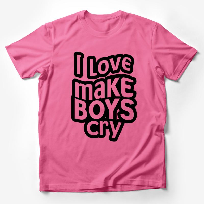 Feminist Slogan Tee, I Love Making Boys Cry T-Shirt, Empowering Women's Statement Shirt, Bold Graphic Tee, Unisex Fit Male T-Shirt