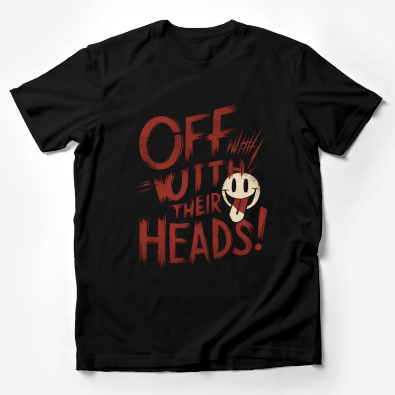 Off With Their Heads Graphic Tee, Red Text, Fun Typography, Unisex T-Shirt Male T-Shirt