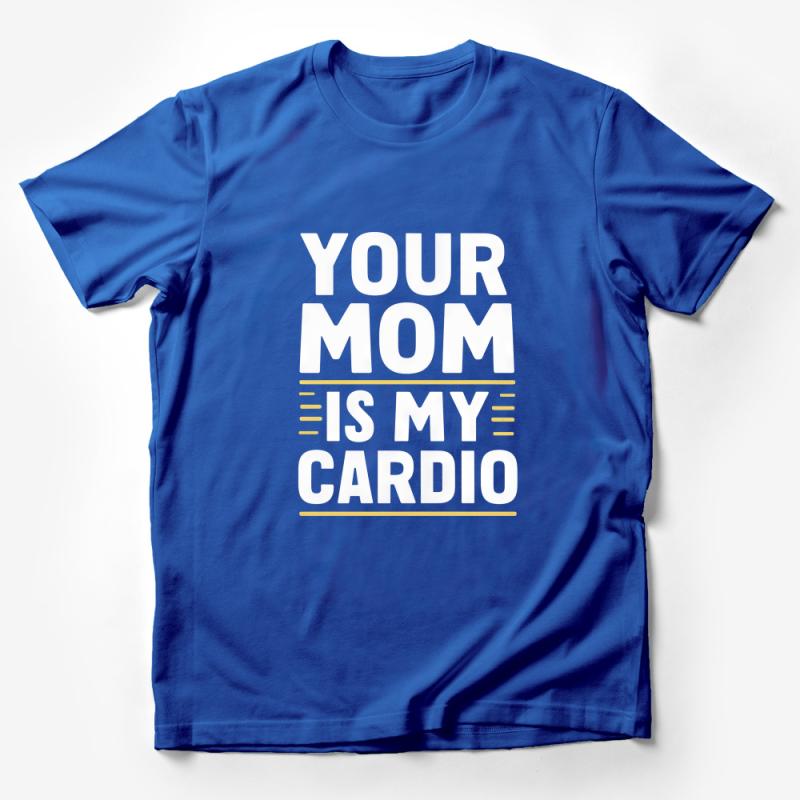 Funny Workout T-Shirt, Your Mom Is My Cardio, Gym Humor Shirt, Fitness Tee, Casual Athletic Shirt, Unisex Adult Clothing Male T-Shirt