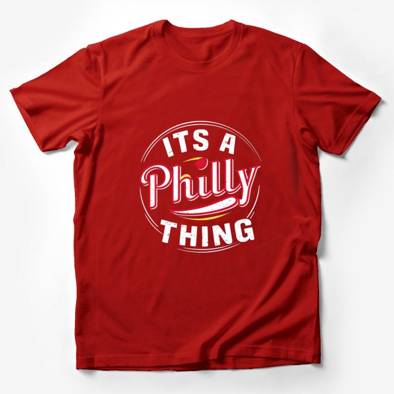 It's A Philly Thing T-Shirt, Philadelphia Pride Tee, Casual Streetwear, Graphic Shirt for Men and Women Male T-Shirt