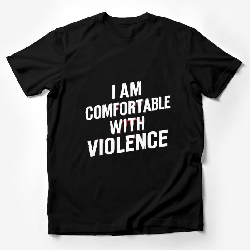 Bold Statement T-Shirt I Am Comfortable With Violence Graphic Tee, Unisex Black Tee with Red Text, Urban Streetwear, Edgy Fashion Top Male T-Shirt