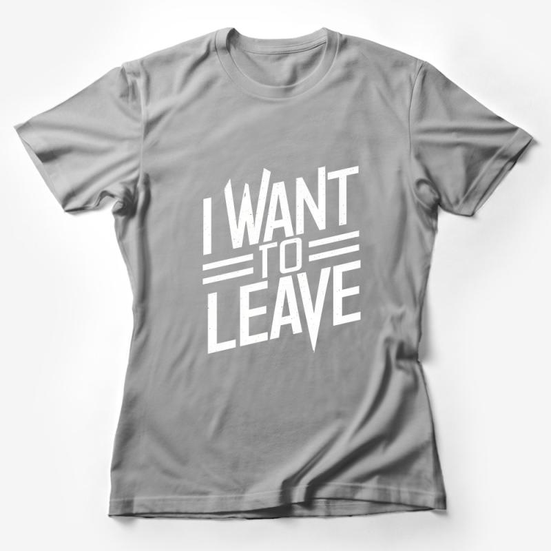 I Want To Leave UFO Slogan T-Shirt, Alien Enthusiast Cotton Tee, Sci-Fi Gift, Unisex Black Shirt Female T-Shirt